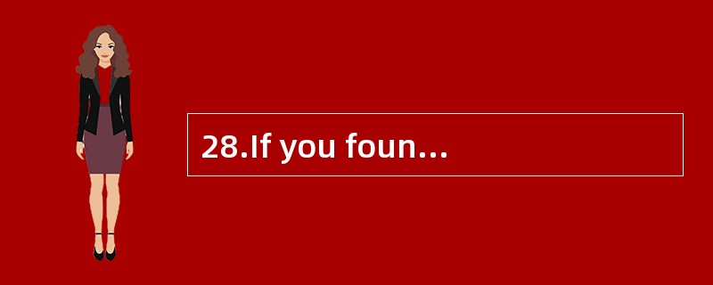 28.If you found a pencil case ,it may be