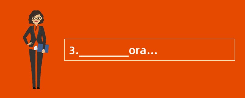 3._________orange is_________ orange.