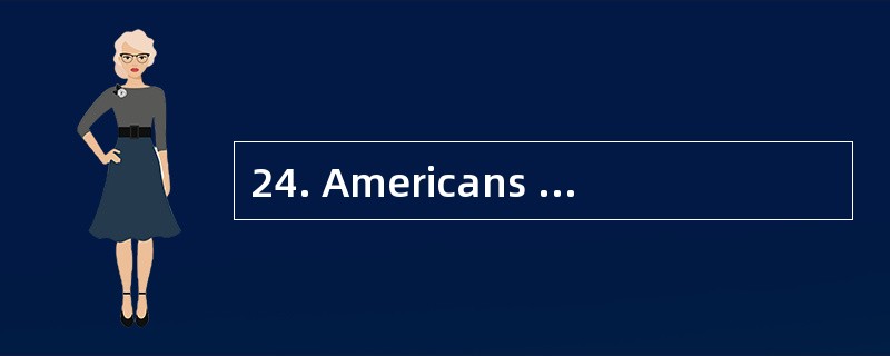 24. Americans usually don't have lunch a