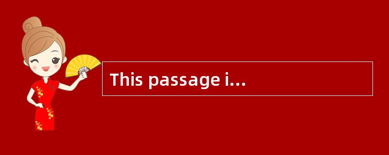 This passage is organized in the pattem