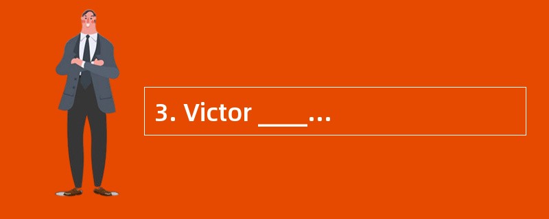 3. Victor __________at school on Sundays