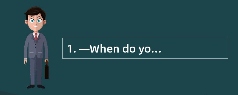 1. —When do you have history? —_______10