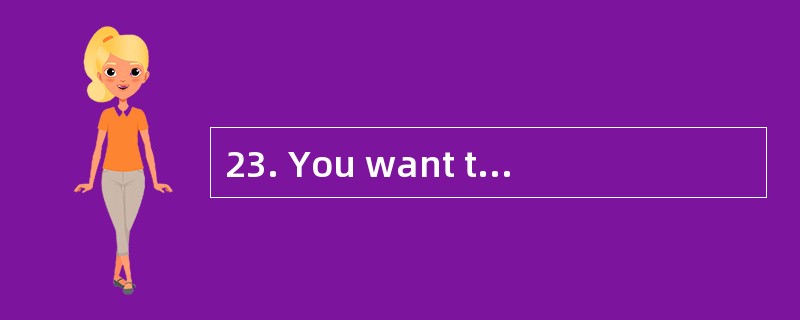 23. You want to buy a sweater and a T£­s