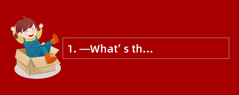 1. —What’ s this? —_______a desk.