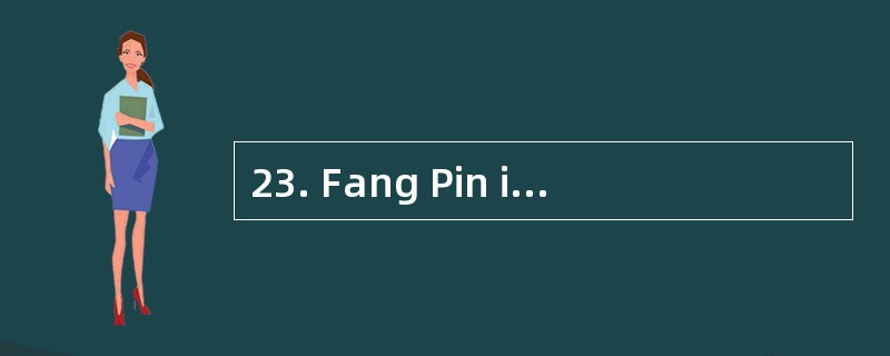 23. Fang Pin is Zhao Hai’s ________ frie