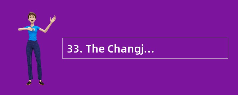 33. The Changjiang River is about 6,300