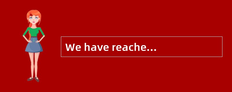 We have reached a point ______ a change