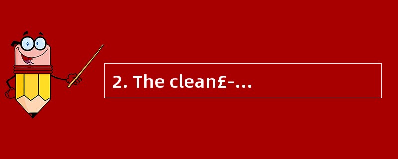 2. The clean£­up.day is only two weeks _