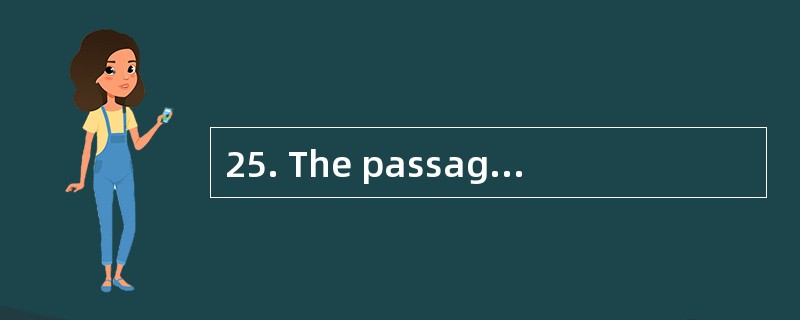 25. The passage can most probably be fou 25. The passage can most probably be fou