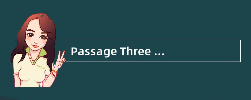 Passage Three For some time after the Sp