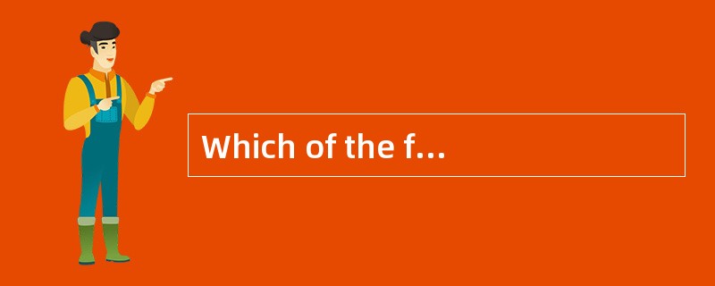 Which of the following statements is NOT