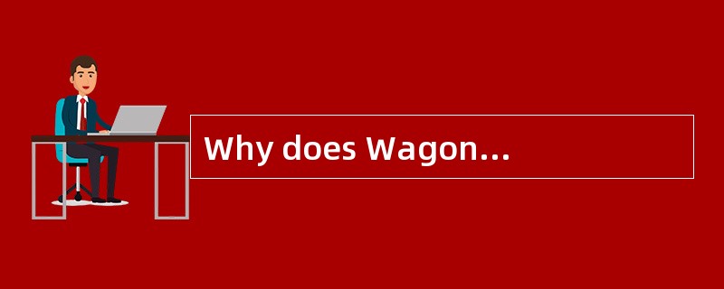 Why does Wagoner say "There's nothing li