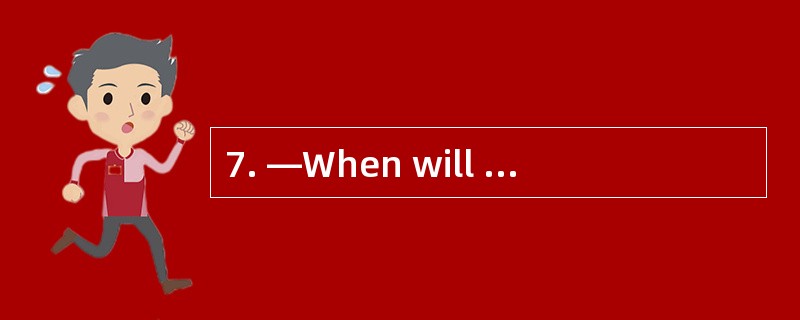 7. —When will Guo Jingming’s new book __