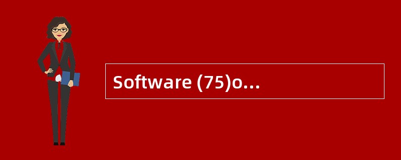 Software (75)occurs following delivery
