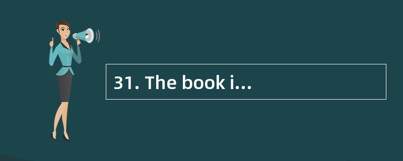 31. The book is very interesting. It is