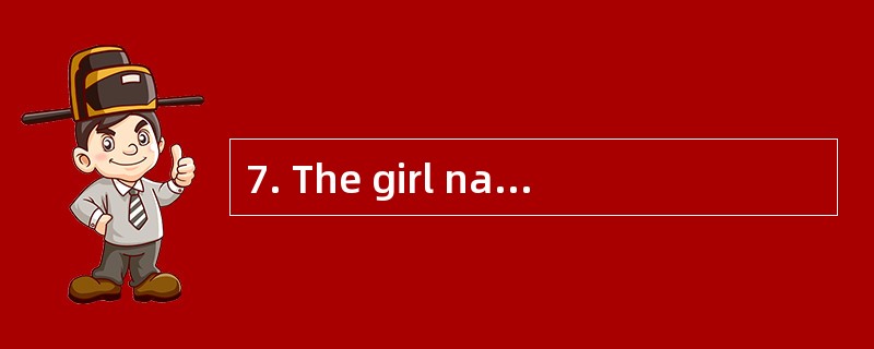 7. The girl named Bian Jing thinks order