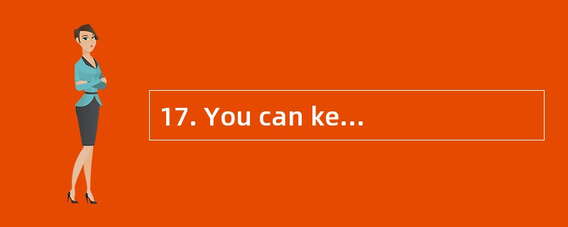 17. You can keep on shouting or whistlin