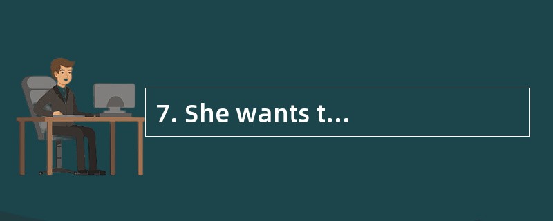 7. She wants to know_________speak Engli