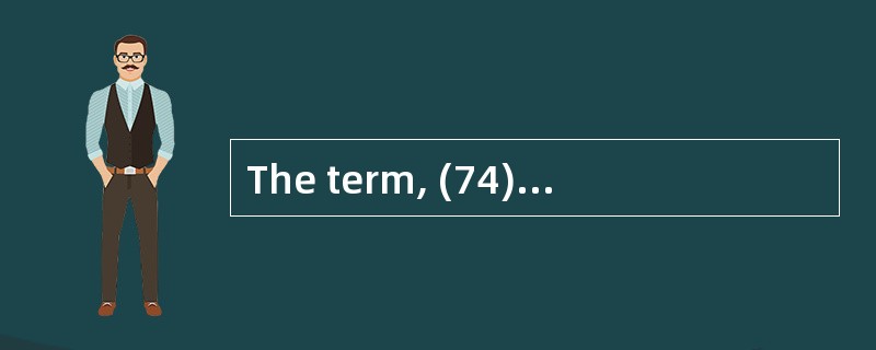 The term, (74) loop, refers to a loop t