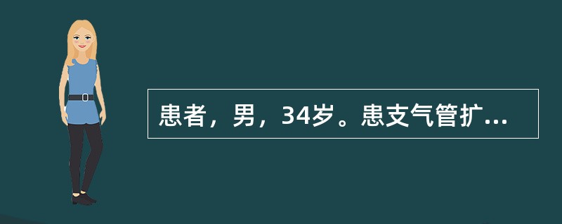 患者，男，34岁。患支气管扩张症，咳嗽，近日因受凉咳大量黄色脓痰，入院治疗，医嘱体位引流。护士指导患者体位引流时，错误的是（）