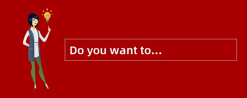 Do you want to go out or stay at home?