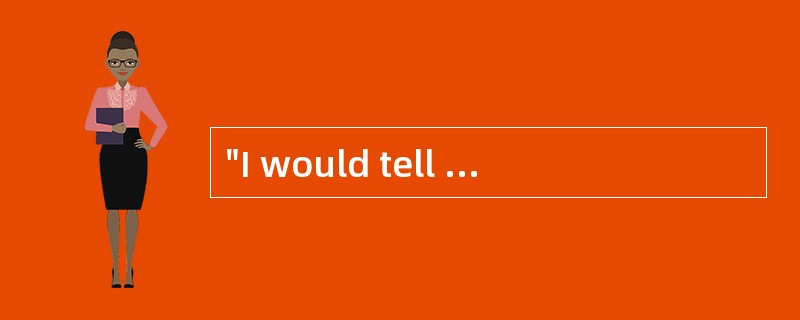 "I would tell anyone who' s thinking about going back to school that it' s not as dif