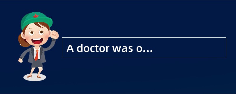 A doctor was once teaching a class of medical students at a famous hospital in Edinburge. An injured