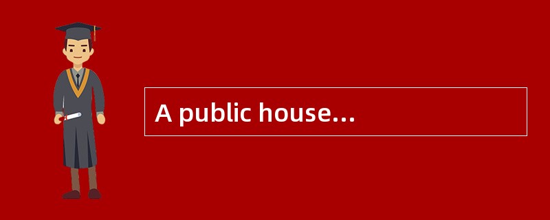 A public house which was recently bought by Mr. James is up for sale. He is going to sell it because