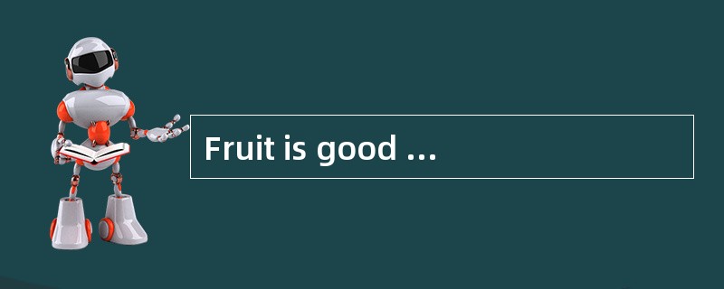 Fruit is good for people. Many people eat some （ 1 ） every day. Mr and Mrs Black like fruit very muc