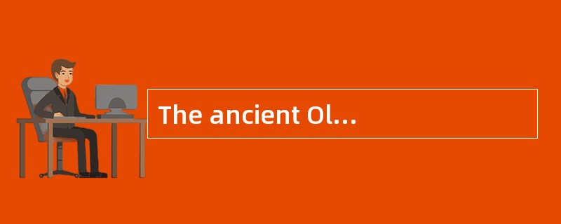 The ancient Olympic Games were part of a religious festival in honor___1___the Greek god Zeus, the f