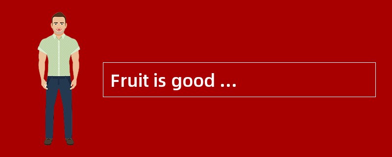 Fruit is good for people. Many people eat some （ 1 ） every day. Mr and Mrs Black like fruit very muc