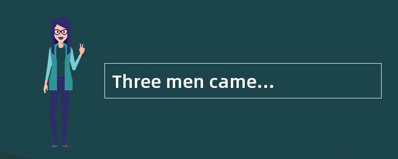 Three men came to London for a holiday.They came to a large hotel and took a room there.(1) ______ro