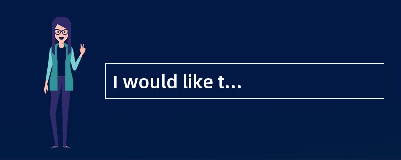 I would like to do the job()you don’t force me tostudy.只要你不强迫我学习，我愿意做这项工作。