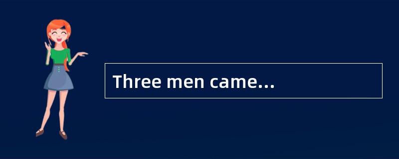 Three men came to London for a holiday.They came to a large hotel and took a room there.(1) ______ro