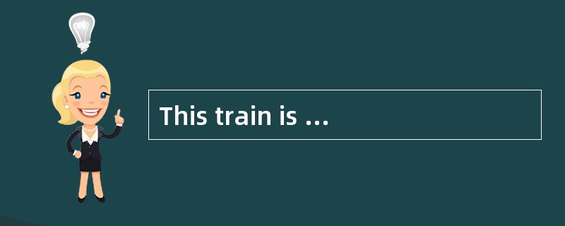 This train is going _______ the tunnel quickly.