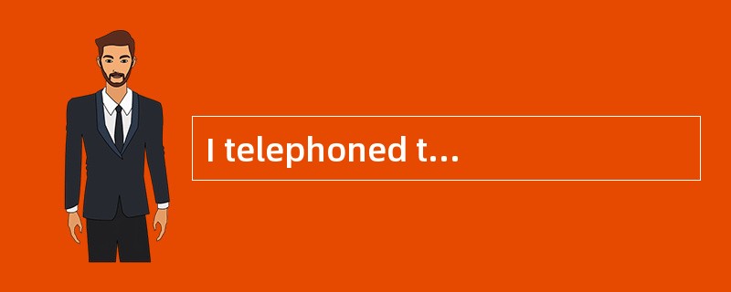 I telephoned the station to make _______ of the time of thetrain.