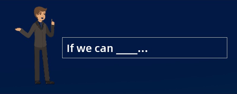 If we can ________ our present difficulties, then everything should be all right.