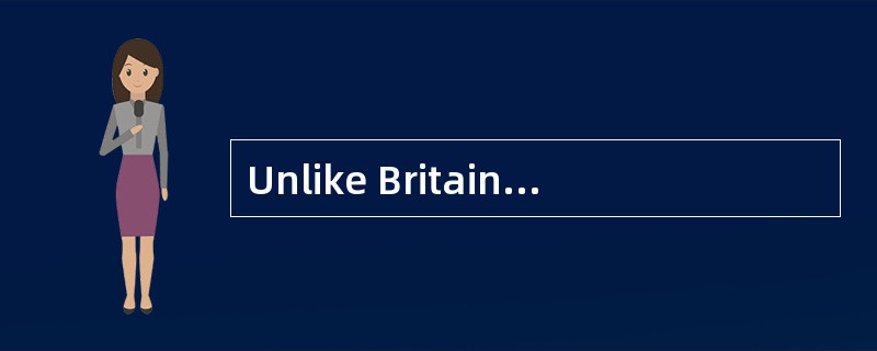 Unlike Britain，the US does not have a national health care service. The government does help pay for