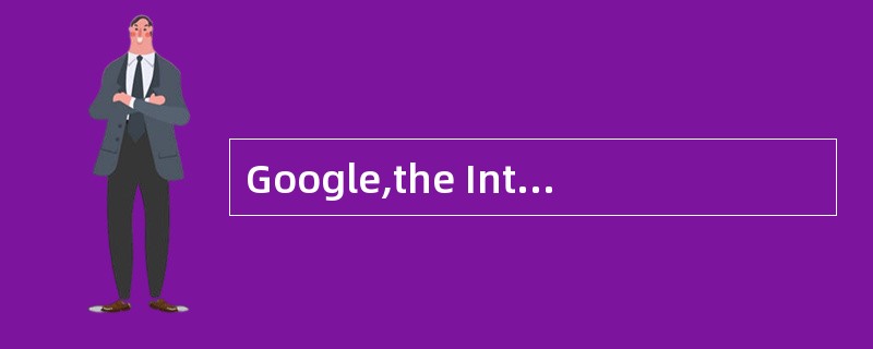 Google,the Internet search-engine company, has announced it will give more than twenty-five million