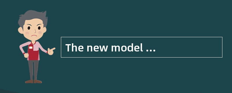 The new model ofthe car was put into production in 2007, _____helped to provide another 1400jobs.