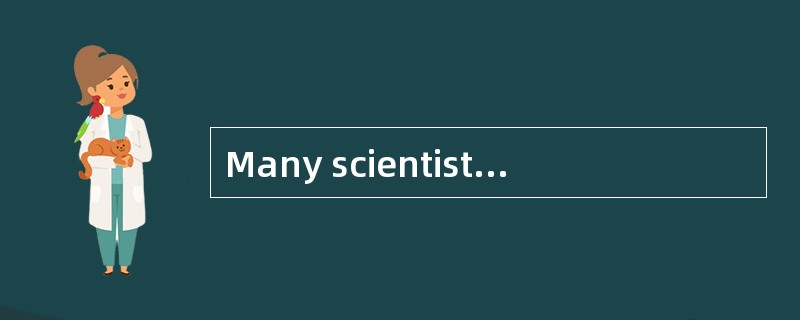 Many scientists _____their own eyes and ears than the theories of the ancients.