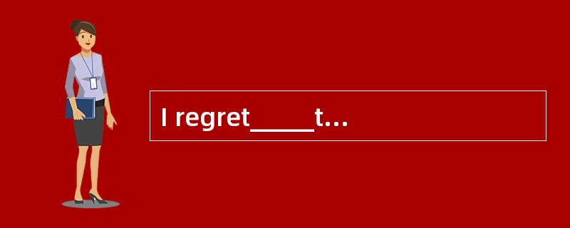 I regret_____the novel to Jim because he made it very dirty.