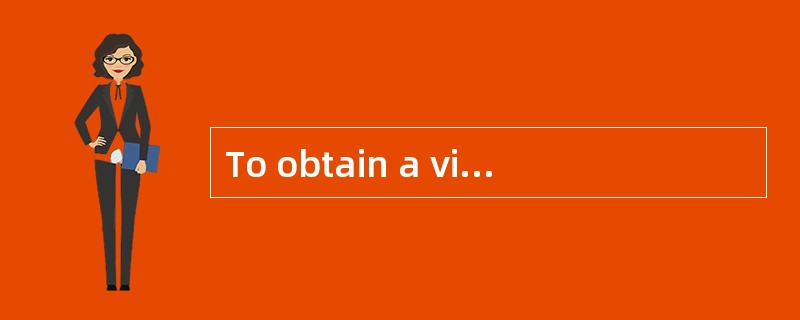 To obtain a visa to enter that country for the first time, you need to apply _____.