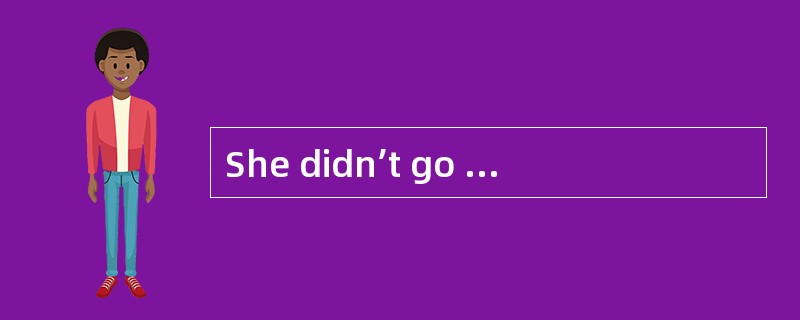 She didn’t go tothe party last night, _____she had to finish her term paper.