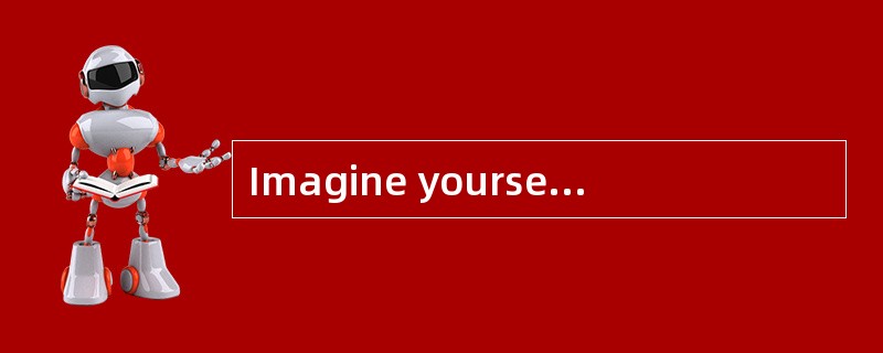 Imagine yourself as a winner,_____will make great contributions toyour future success.