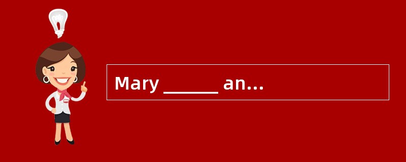 Mary ______ anything in the shop just now.