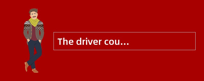 The driver could have ________ the accident if he had been more careful.