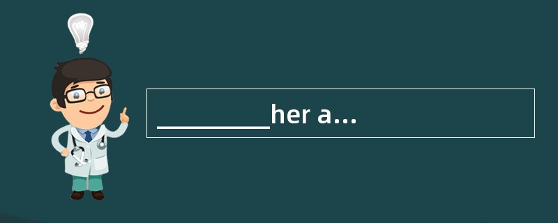 _________her and then try to copy what she does.