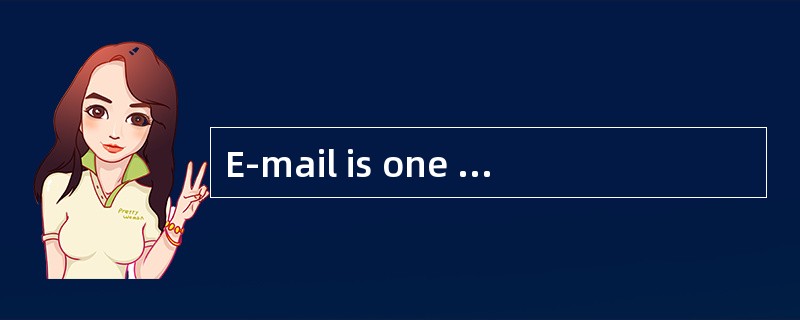 E-mail is one of the biggest threats（威胁）to your home computer. By understanding how E-mail works, an