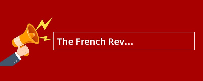 The French Revolution broke out in 1789. At the time France was in a crisis. The government was badl